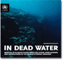 In Dead Water - Merging of climate change with pollution, over-harvest, and infestations in the world's fishing grounds (Rapid Response Assessment)