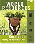 World Resources Report 2008 - Roots of Resilience - Growing the Wealth of the Poor